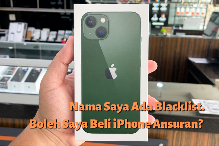 Gambar iPhone 13 baru warna hijau dengan caption : Nama Saya Ada Blacklist. Boleh Saya Beli iPhone Ansuran