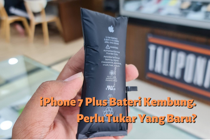 Artikel: iPhone 7 Plus Bateri Kembung. Perlu Tukar Yang Baru?