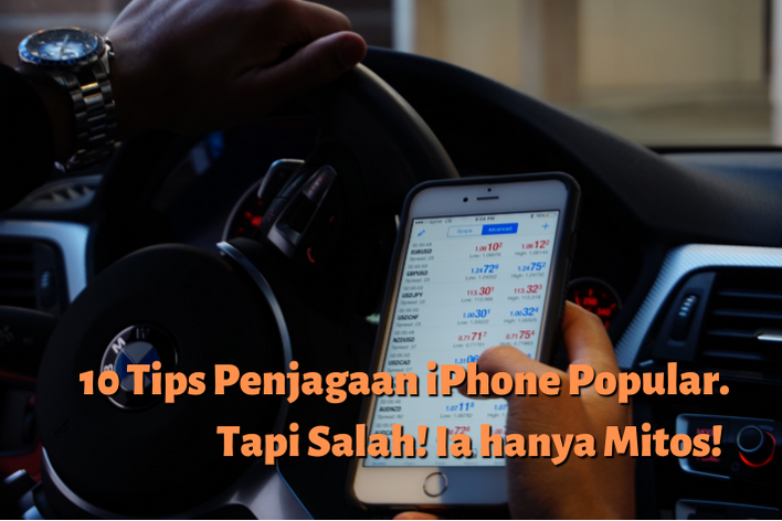 10 Tips Penjagaan iPhone Yang Popular Tetapi 100 Peratus Tidak Benar