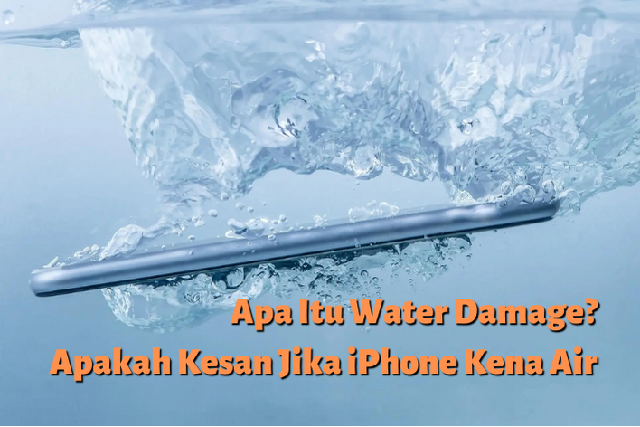 Apa Itu Water Damage? Apakah Kesan Jika iPhone Terkena Air